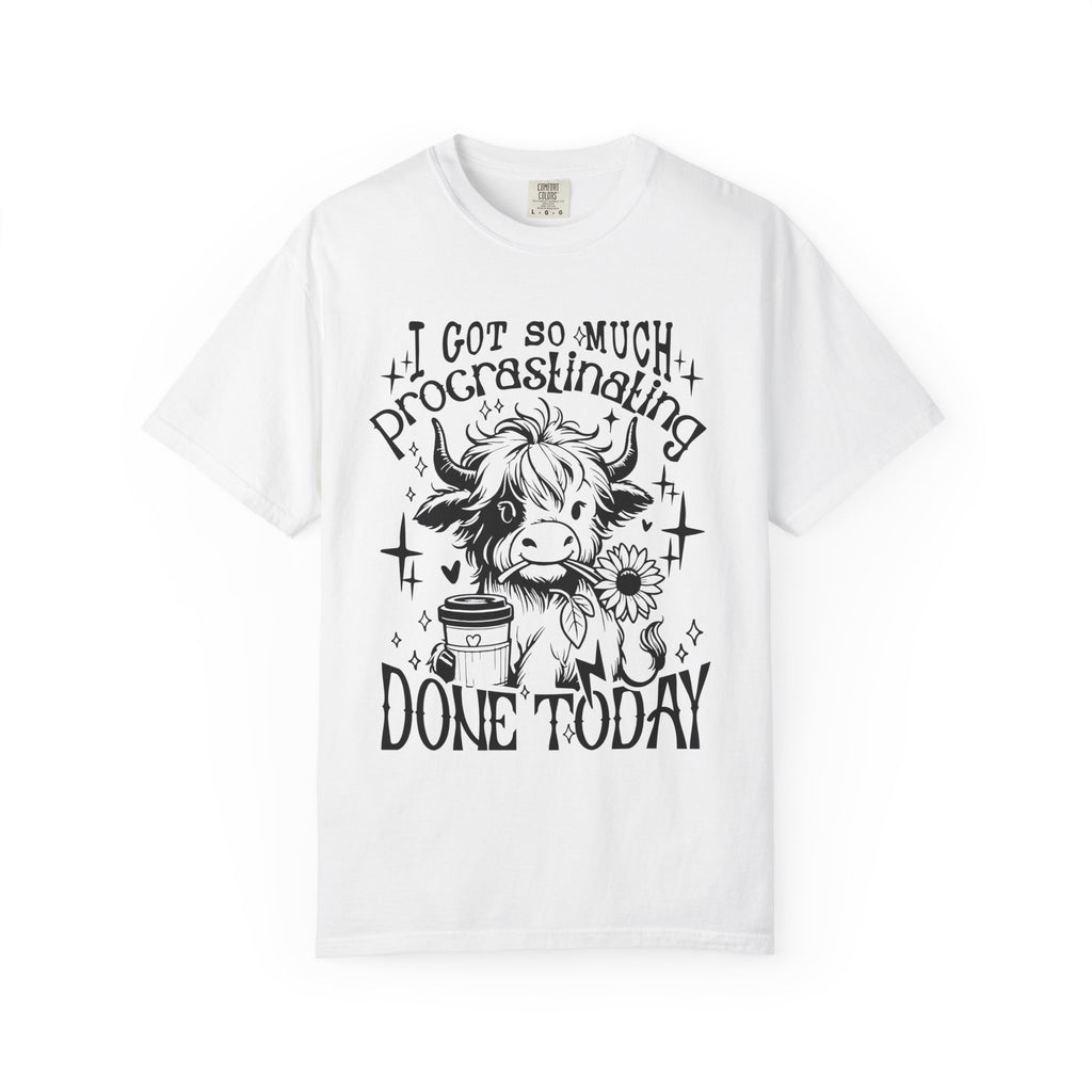 I Got So Much Procrastinating Done Today Comfort Colors Shirt
