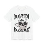 Death Before Decaf Halloween T-Shirt