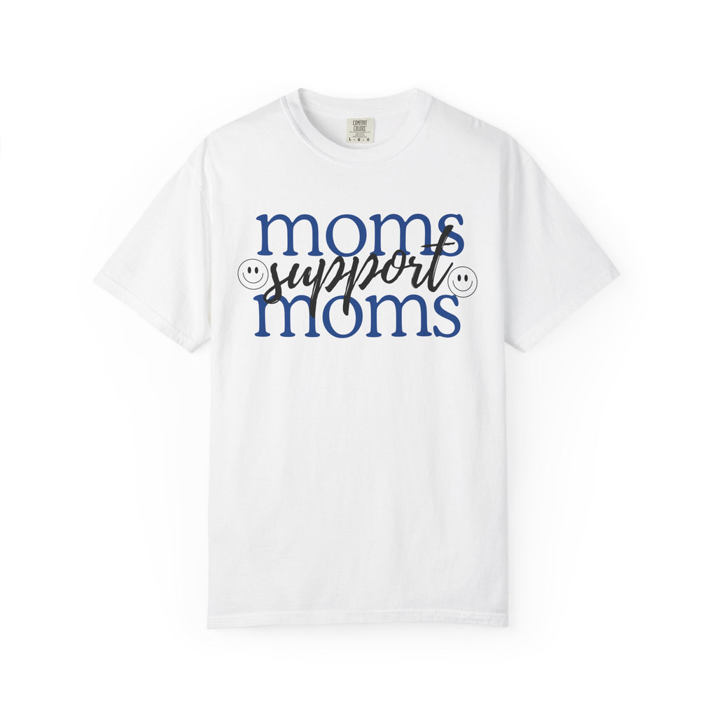 Moms Support Moms Comfort Colors Shirt