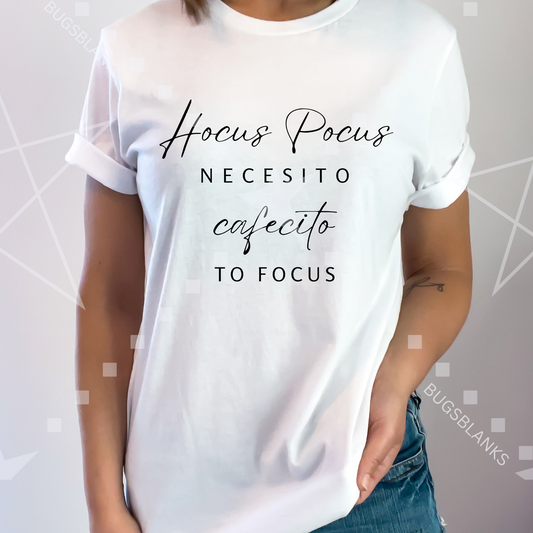 Hocus Focus Necesito Cafecito to Focus Adult Shirt