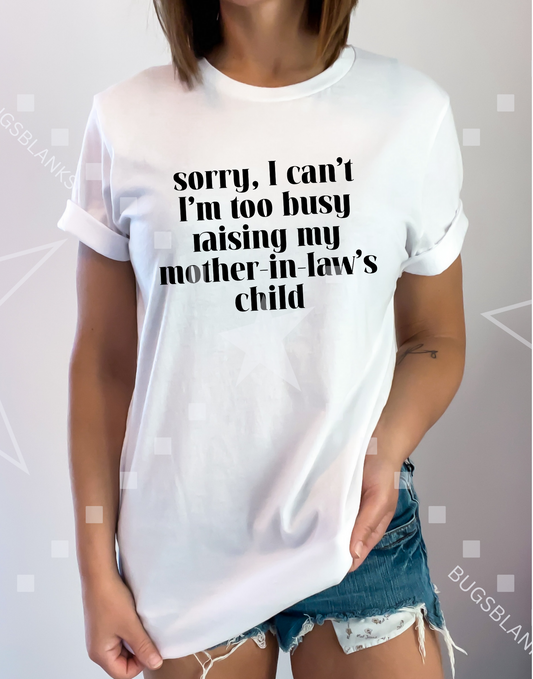 Raising my Mother in Laws Child Adult Shirt