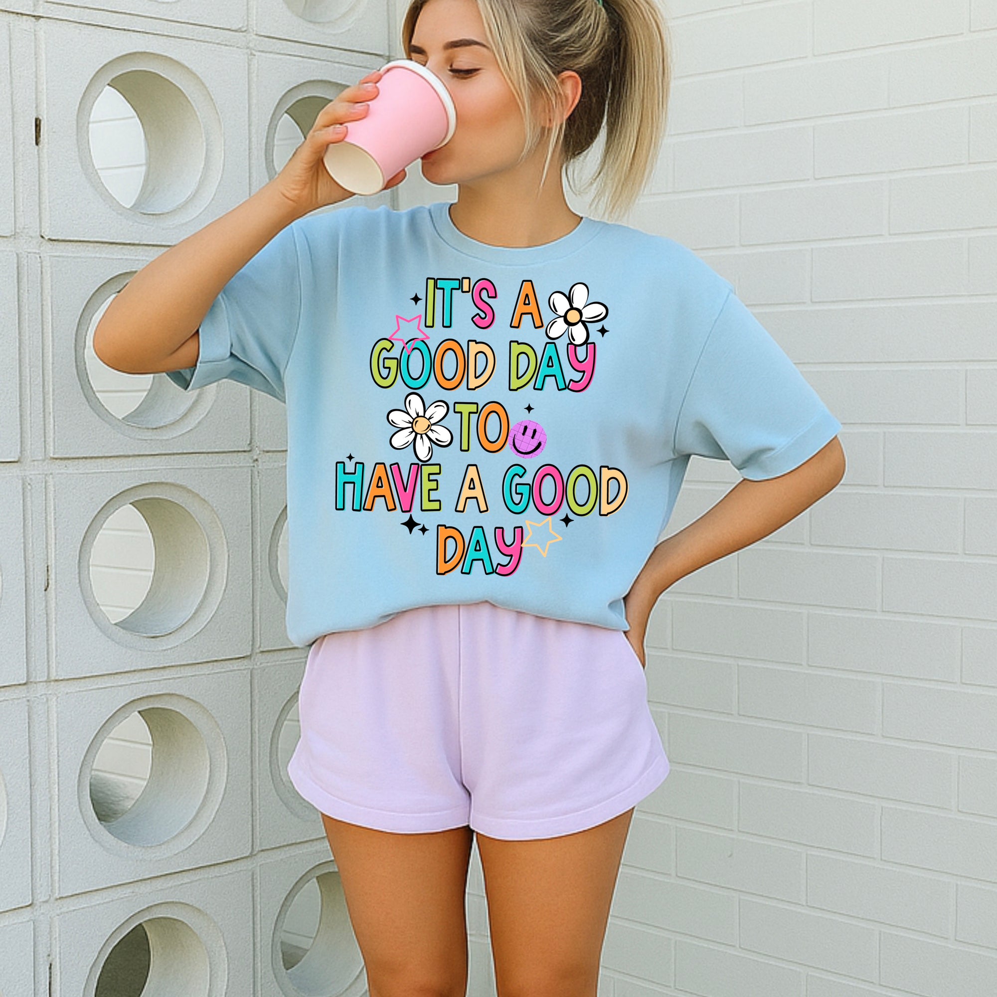 It’s A Good Day To Have A Good Day Comfort Tee