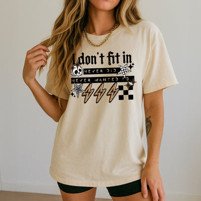 I Don’t Fit In Never Did And Never Wanted To Comfort Tee