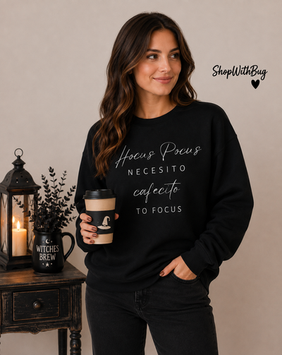 H Pocus Necesito Cafecito to Focus Sweatshirt