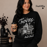 Horror Movies and Chill Sweatshirt