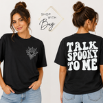 Talk Spooky To Me T-Shirt