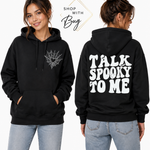 Talk Spooky to Me Full Zip Hooded Sweatshirt