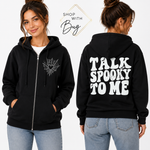 Talk Spooky to Me Full Zip Hooded Sweatshirt