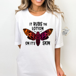 Rubs The Lotion on the Skin Womens T-Shirt