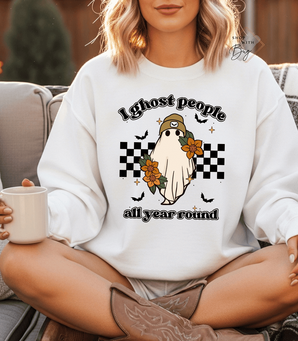 I Ghost People All Year Long Sweatshirt