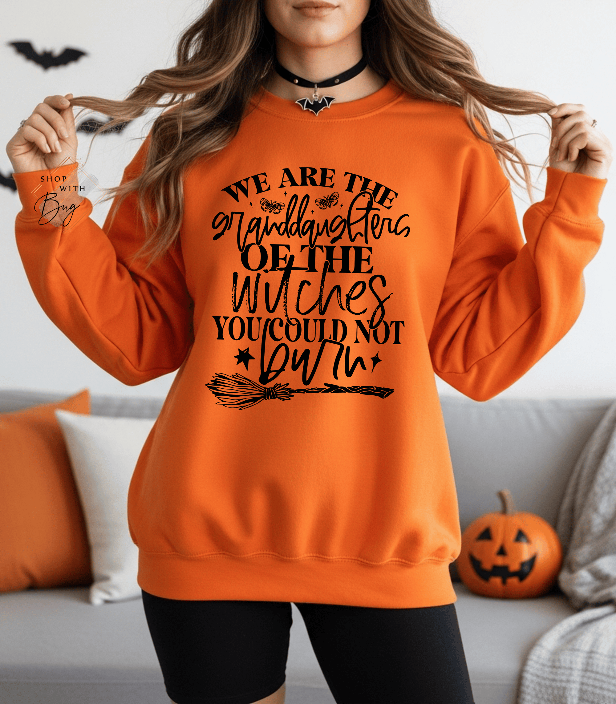 Witches your could not burn sweatshirt