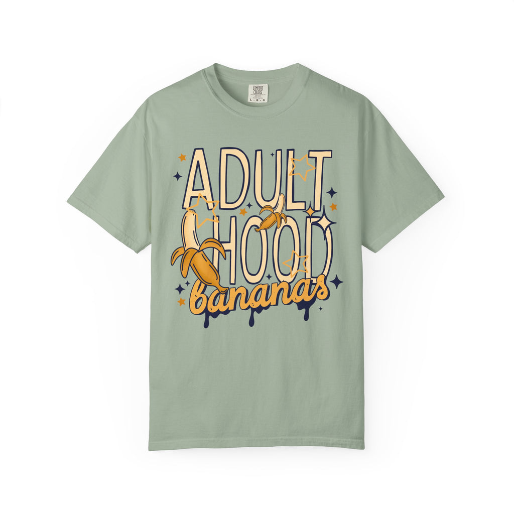 Adult Hood Is Bananas Comfort Tee