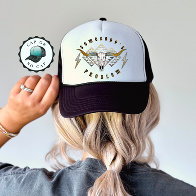 Somebody Problem Foam Trucker Hat