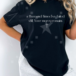 A Thousand Times I've Failed But yet your Mercy Remains Adult Shirt