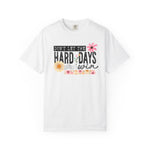Don’t Let The Hard Days Win Comfort Tee