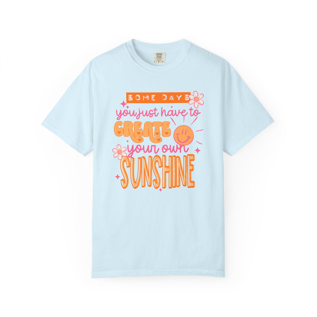 Create Your Own Sunshine Comfort Tee