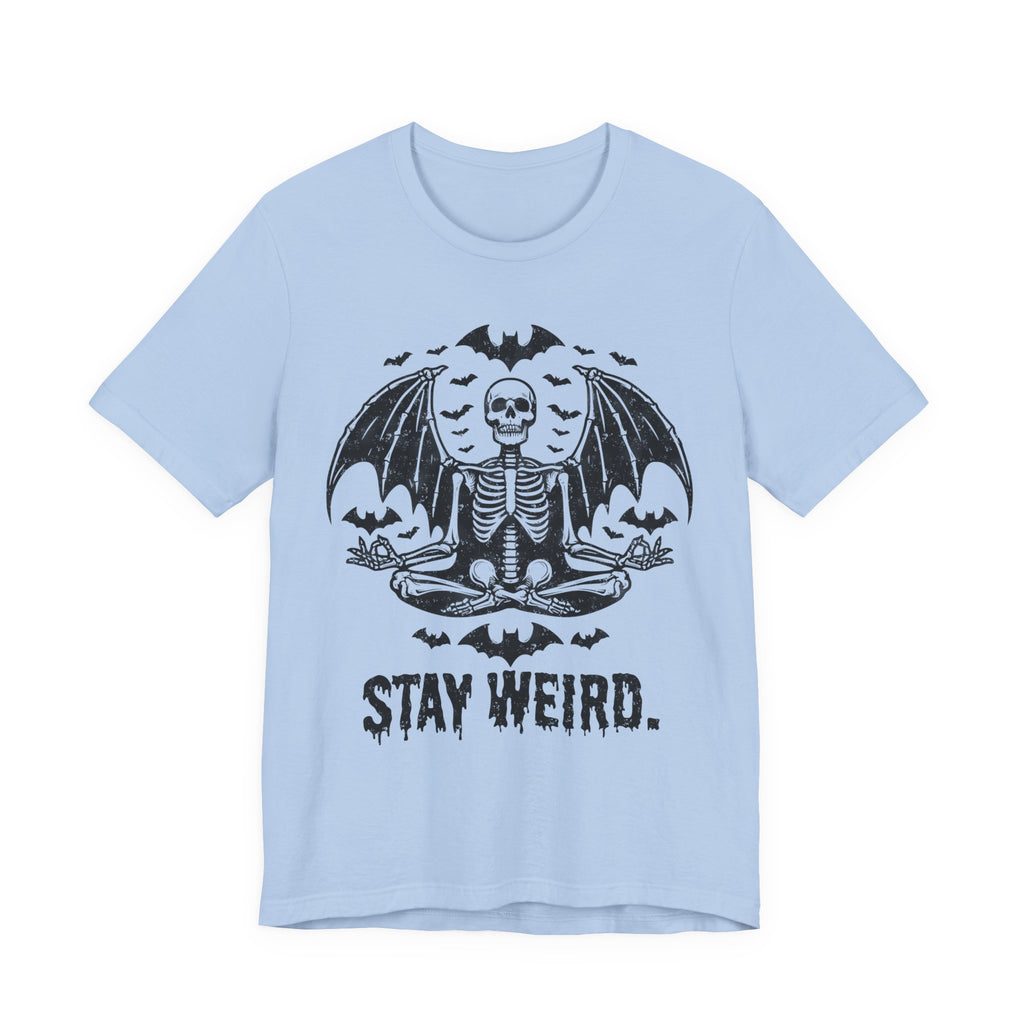 Stay Weird  Skull T-Shirt