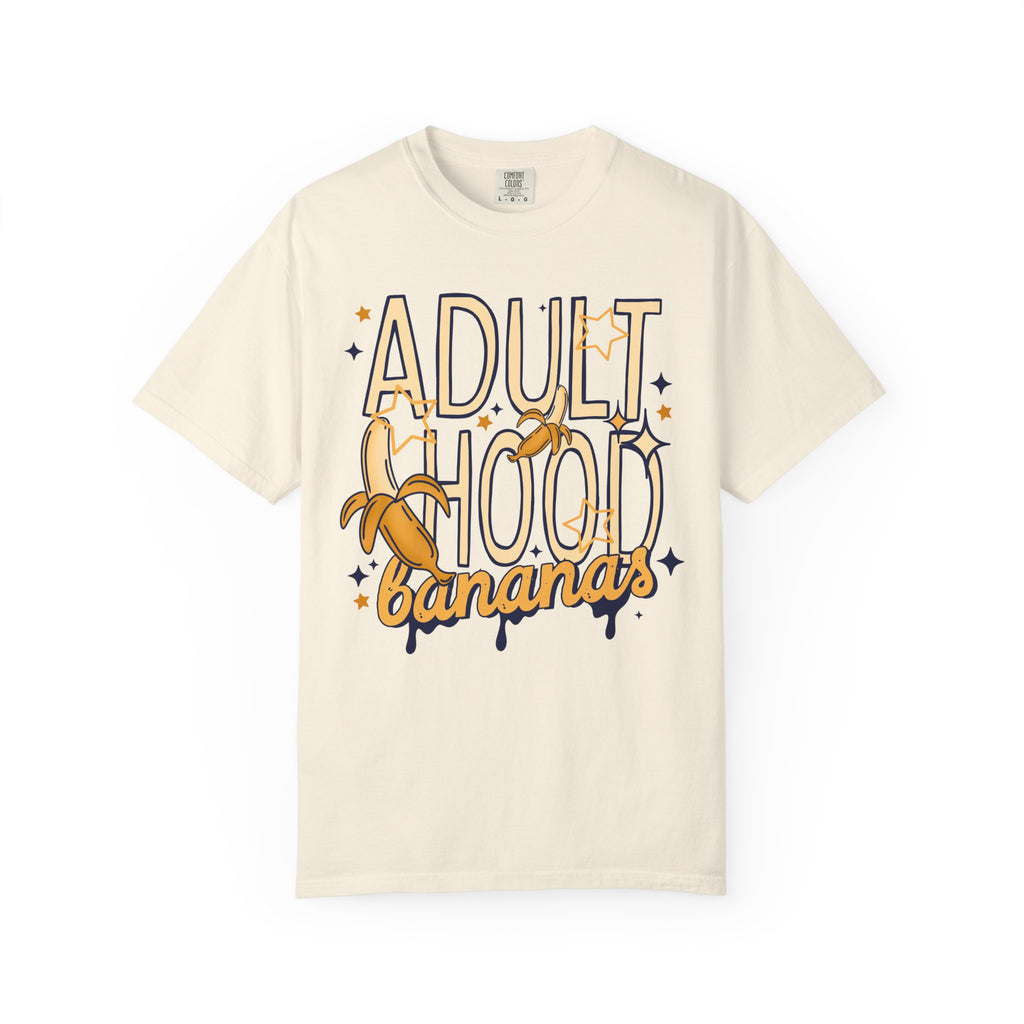 Adult Hood Is Bananas Comfort Tee