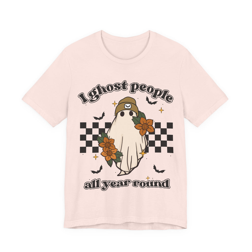 I Ghost People All year Round  Womens T-Shirt
