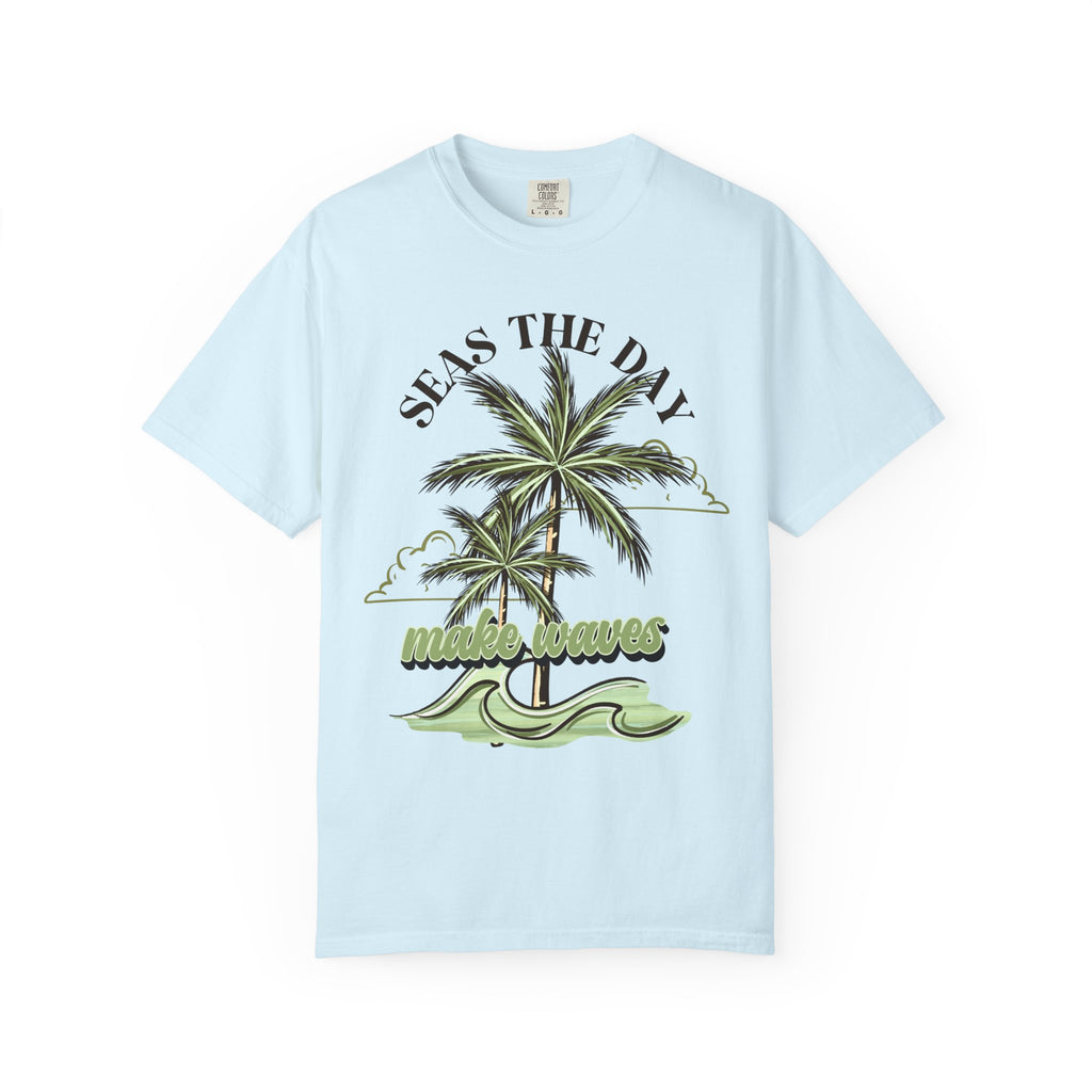 Seas The Day Make Waves Comfort Colors Tee