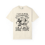 I Got So Much Procrastinating Done Today Comfort Colors Shirt