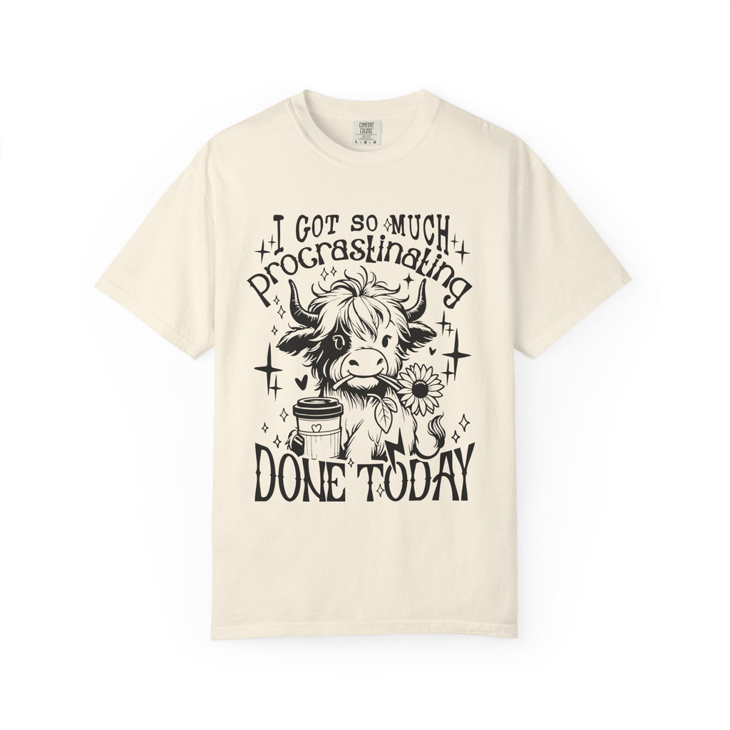 I Got So Much Procrastinating Done Today Comfort Colors Shirt