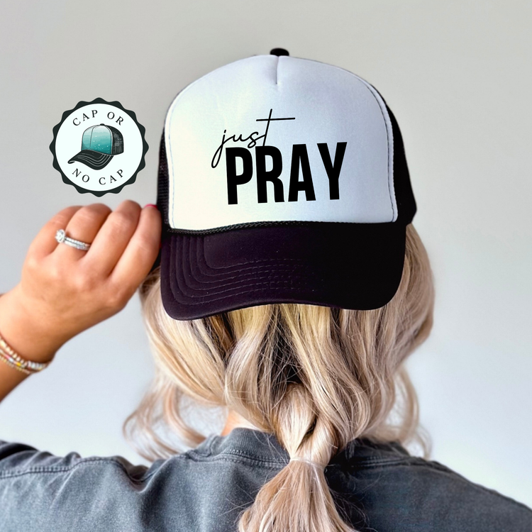 Just Pray Foam Trucker Hat