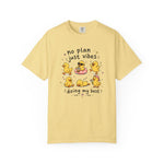 No Plans Just Vibes Comfort Colors Shirt