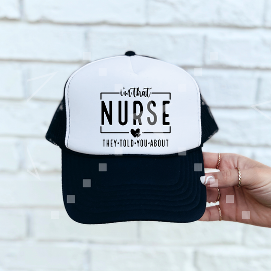 I'm that nurse they told you about foam trucker hat