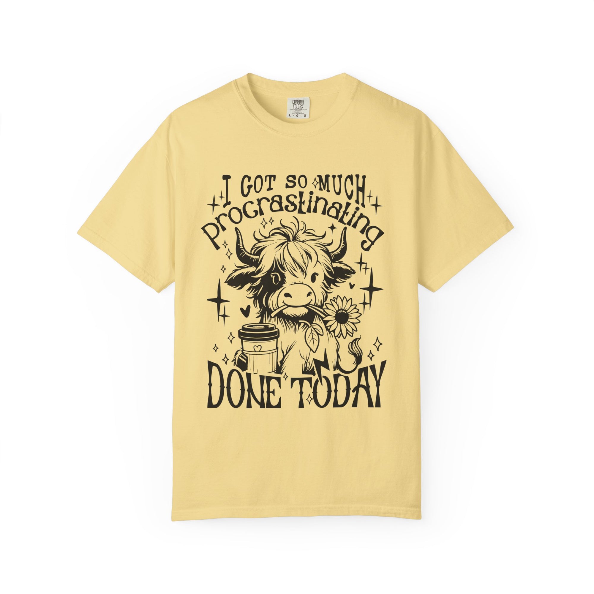 I Got So Much Procrastinating Done Today Comfort Colors Shirt