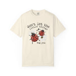 Don’t Let The Little Things Bug You Comfort Tee