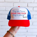 They Don’t know What the F they are doing Foam Trucker Hat