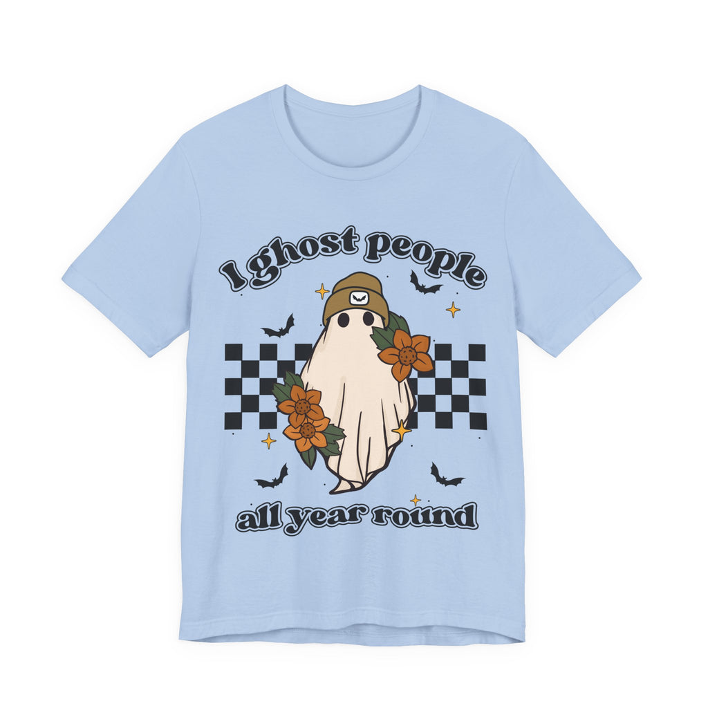 I Ghost People All year Round  Womens T-Shirt