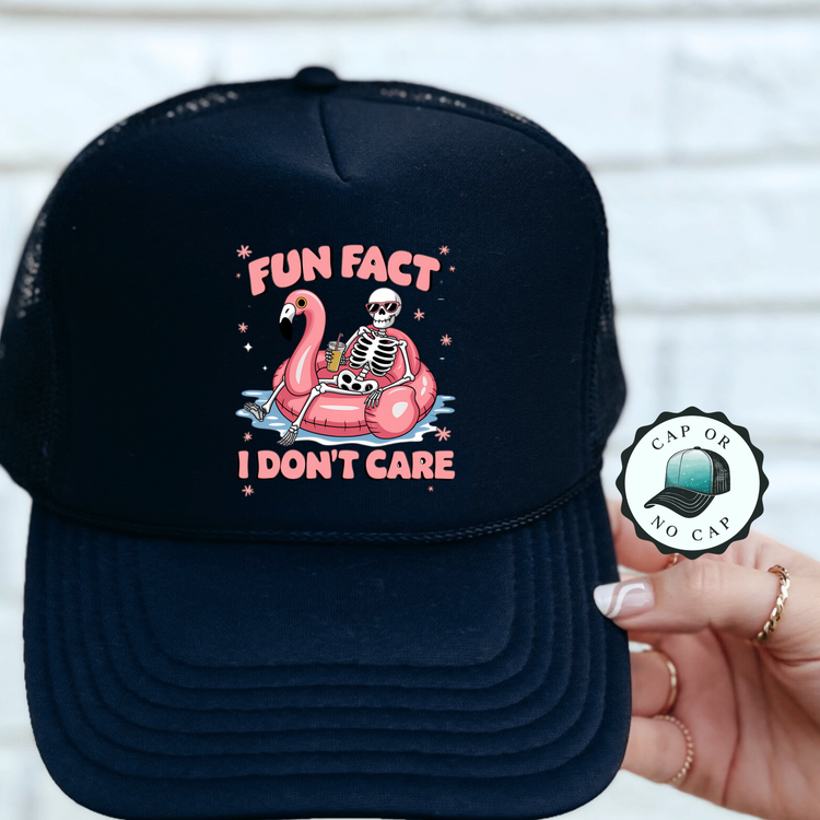 Fun Fact I don't Care Foam Trucker Hat