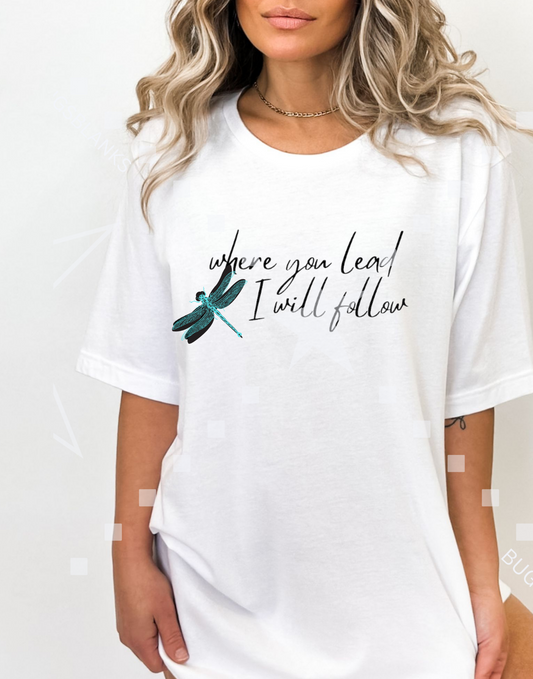 Where you lead I will Follow Adult Shirt