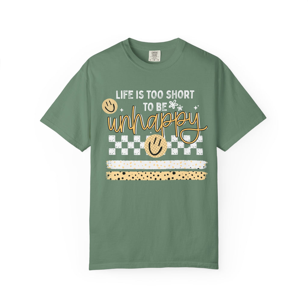 Life is Too Short to be Unhappy Shirt, Comfort Colors, Motivational Teacher Tee, Choose Kindness T-Shirt, Positive Affirmation Gift
