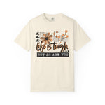 Life Is Tough But So Are You Comfort Tee