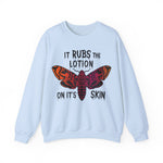 Rubs Lotion On the Skin Sweatshirt