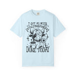 I Got So Much Procrastinating Done Today Comfort Colors Shirt