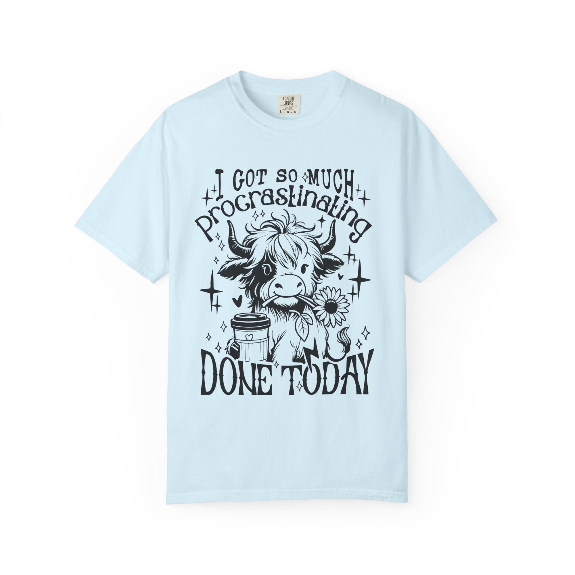 I Got So Much Procrastinating Done Today Comfort Colors Shirt