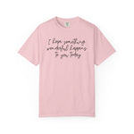 I Hope Something Wonderful Happens To You Today ✨ Best Seller Shirt