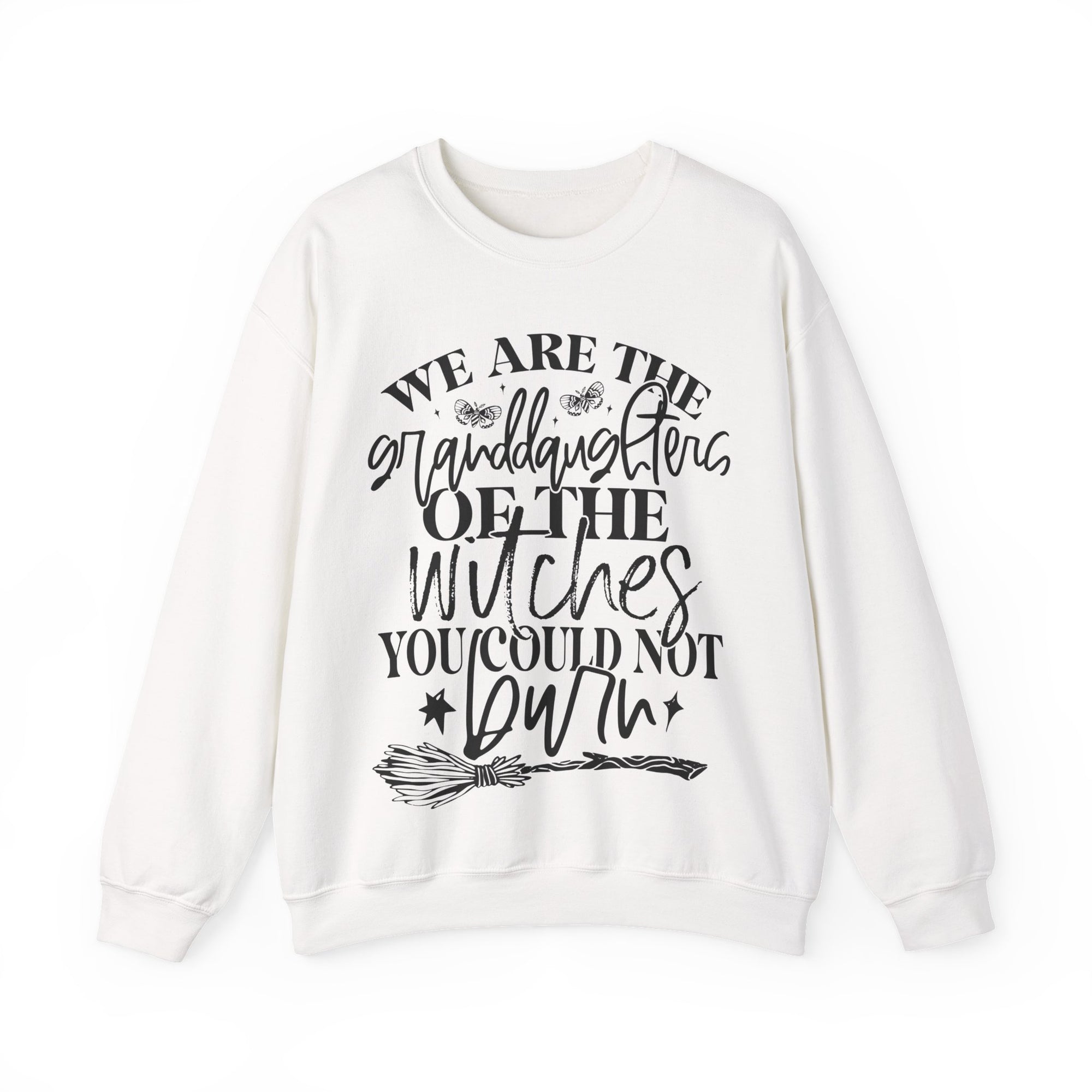 Witches your could not burn sweatshirt