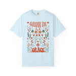 Grow In Grace Comfort Colors Shirt