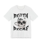 Death Before Decaf Halloween T-Shirt