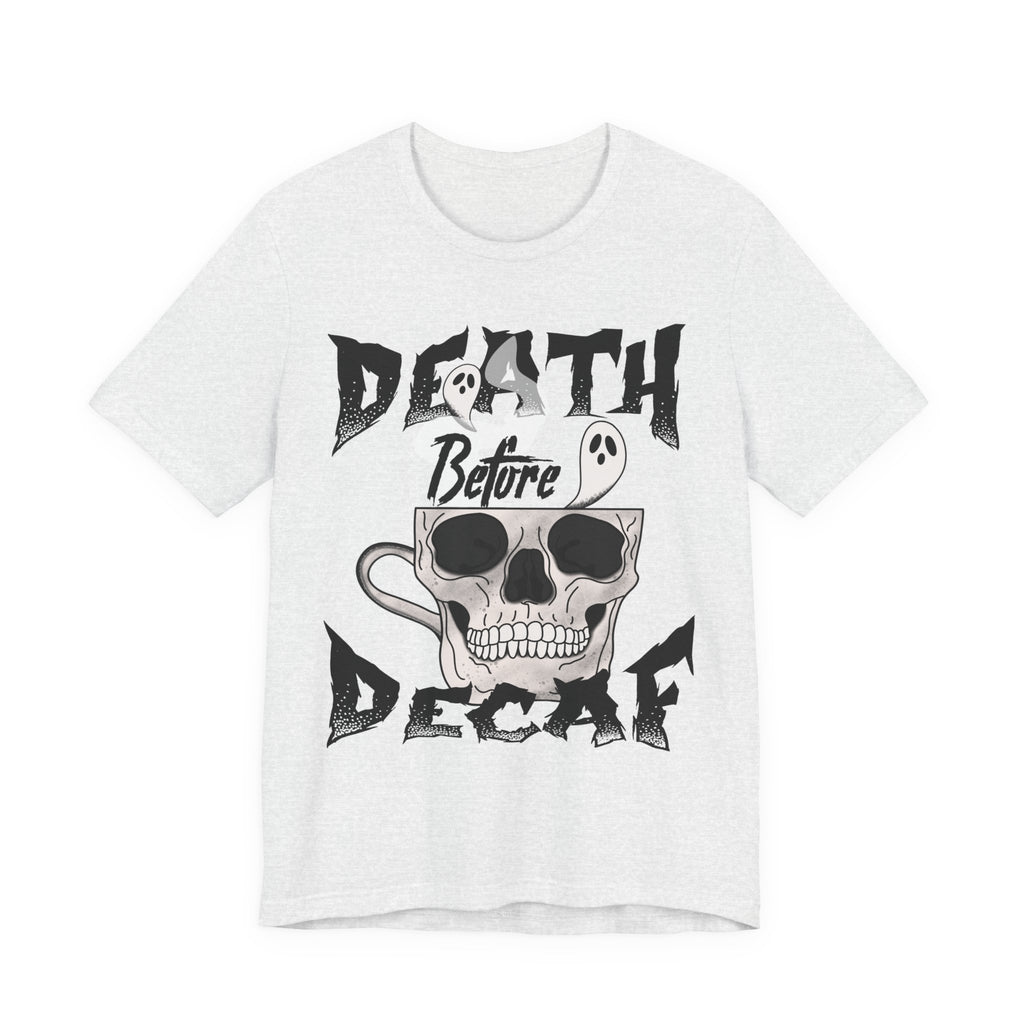 Death Before Decaf Halloween T-Shirt