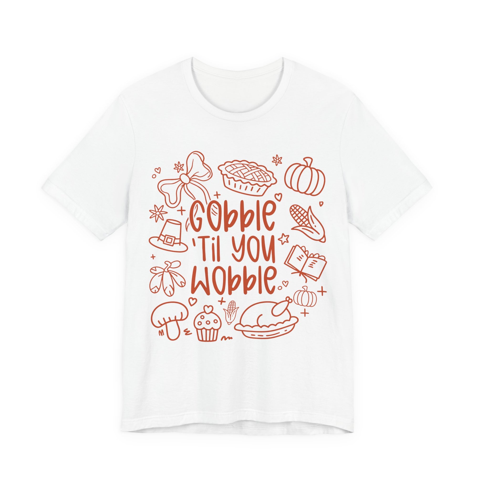 Gobble Till You Wobble Womens T-Shirt