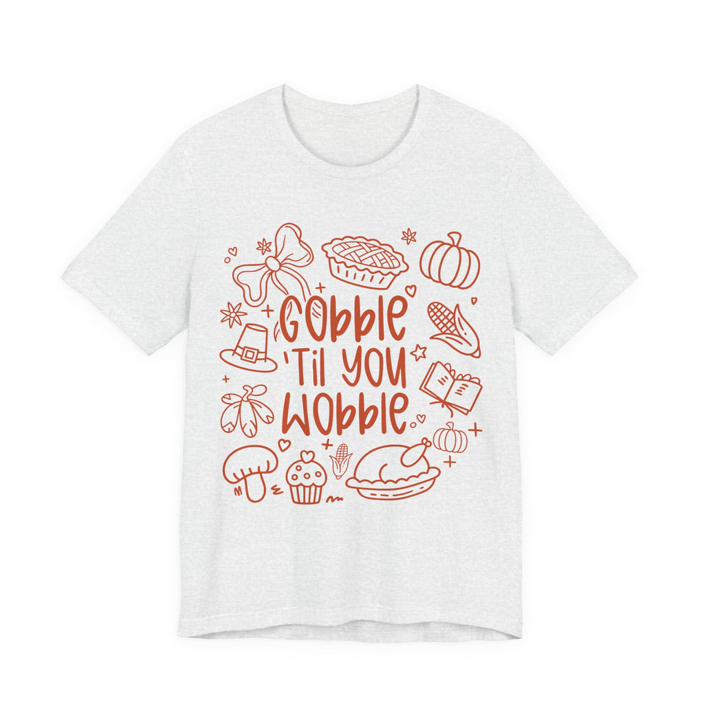 Gobble Till You Wobble Womens T-Shirt