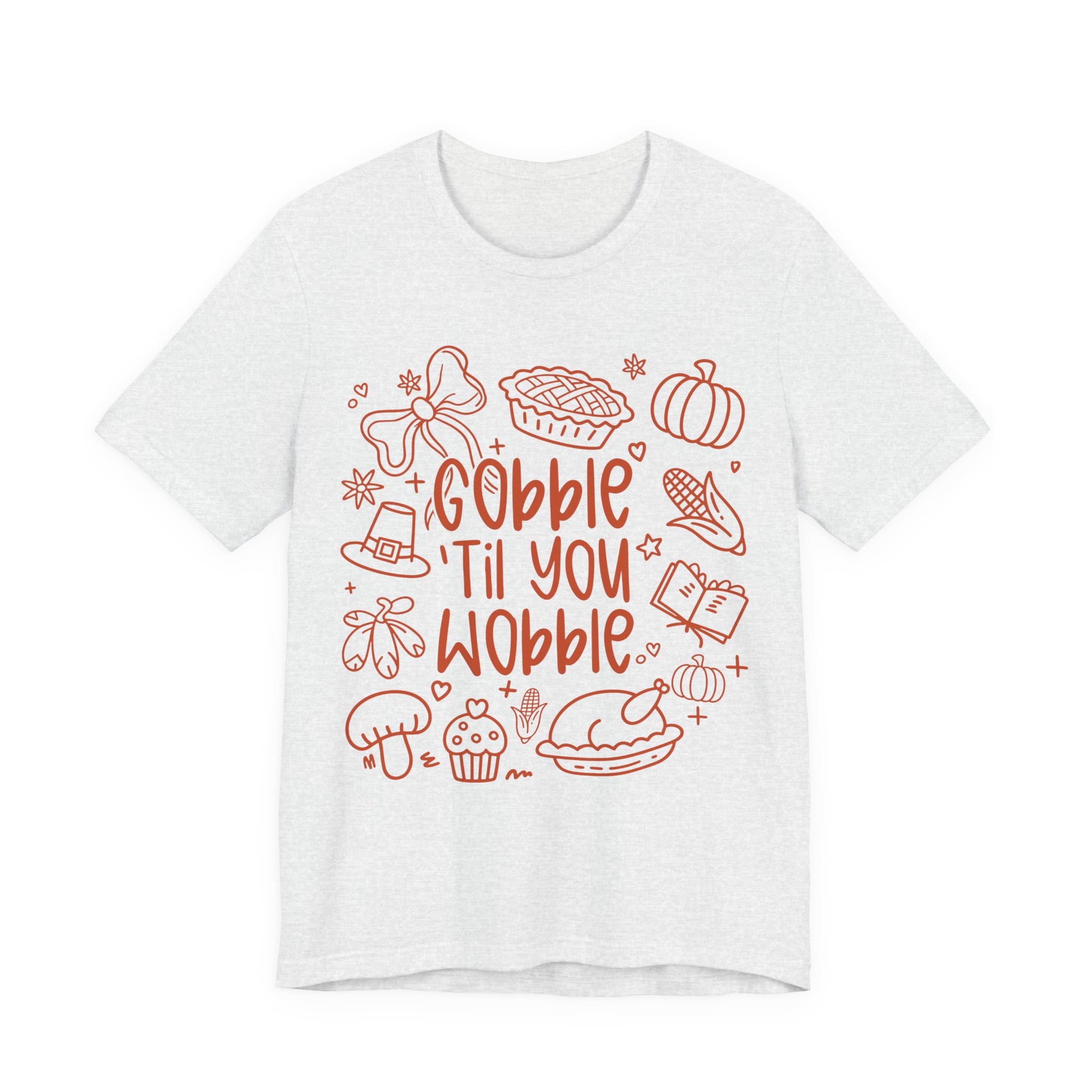Gobble Till You Wobble Womens T-Shirt