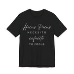 H Pocus Necesito Cafecito to Focus T-Shirt