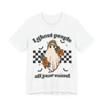 I Ghost People All year Round  Womens T-Shirt